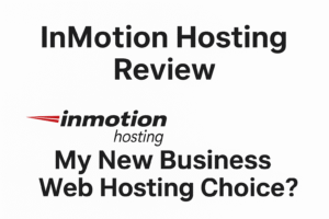 InMotion Hosting Review – My New Business Web Hosting Choice?