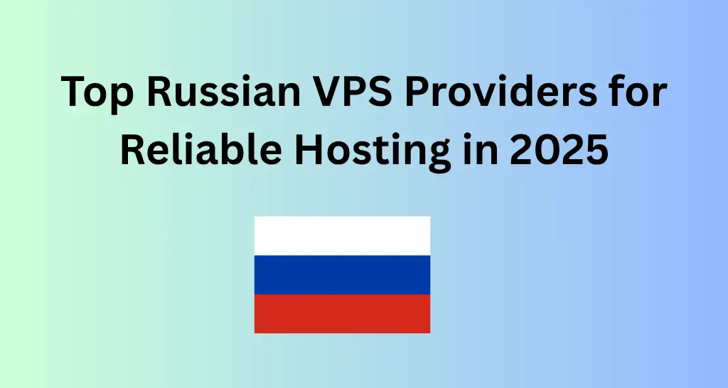 Top Russian VPS Providers for Reliable Hosting in 2025